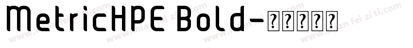 MetricHPE Bold字体转换